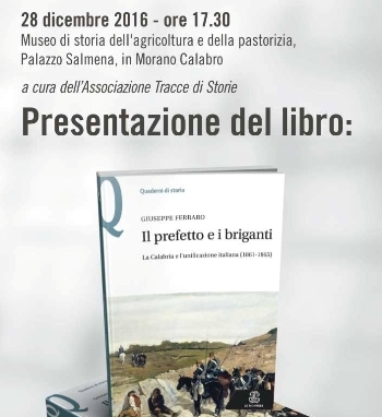 Il 28 dicembre la presentazione del libro di Giuseppe Ferraro “Il prefetto e i briganti. La Calabria e l’unificazione italiana”