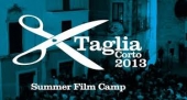 Taglia Corto 2013, iscrizioni aperte per la III edizione del Summer Film Camp