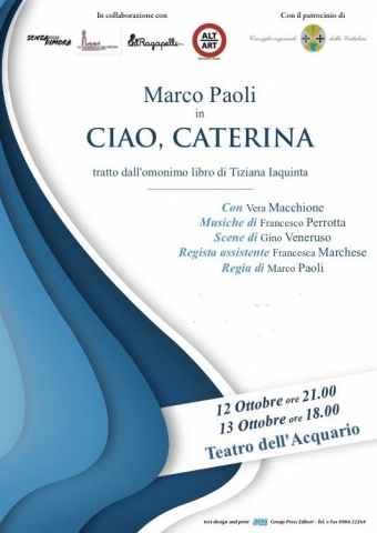 Il 12 e 13 ottobre lo spettacolo teatrale “Ciao, Caterina”. Domani la presentazione in conferenza stampa
