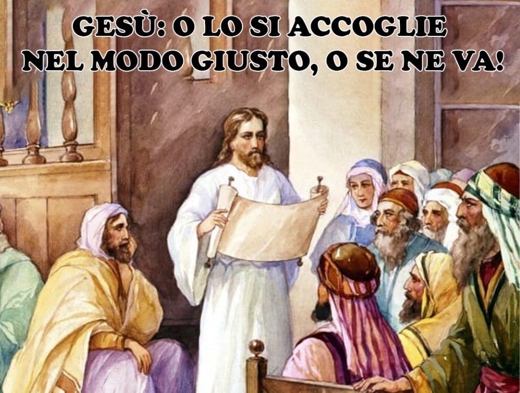Gesù se non l'accogliamo nel modo giusto se ne va