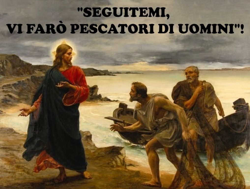 'Seguitemi, vi farò pescatori di uomini'