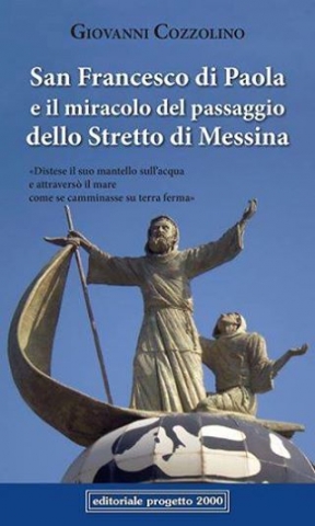 Oggi la presentazione del libro di padre Giovanni Cozzolino su San Francesco di Paola e il miracolo del passaggio dello Stretto di Messina