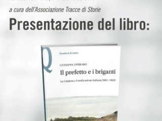 Il 28 dicembre la presentazione del libro di Giuseppe Ferraro “Il prefetto e i briganti. La Calabria e l’unificazione italiana”