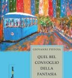 “Quel bel convoglio della fantasia”: il nuovo libro di Giovanni Pistoia dedicato al compianto Carmine De Luca