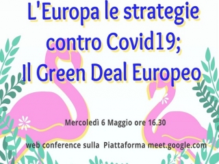 Il 6 maggio la web conference “L'Europa le strategie contro Covid19; Il Green Deal Europeo