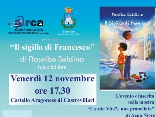 Il 12 novembre la presentazione del libro “Il sigillo di Francesco” di Rosalba Baldino