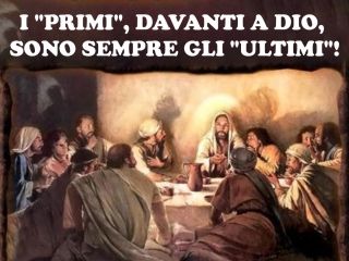 I 'primi' davanti a Dio sono sempre gli 'ultimi'