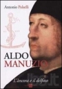 “I Venerdì Letterari al Museo Archeologico”: domani la presentazione del libro “Aldo Manuzio. L’ancora e il delfino” di Antonio Polselli
