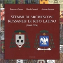 “Stemmi di Arcivescovi rossanesi di rito latino (1460-2006)”: un libro che si divora con gli occhi, con il cuore, con la mente