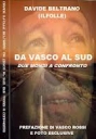 Venerdì la presentazione del volume di Davide Beltrano “Da Vasco al Sud - Due mondi a confronto”, con la Prefazione di Vasco Rossi