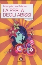 Giovani scrittori alla ribalta: giovedì presentazione del libro “La perla degli abissi” di Achiropita Lina Palermo