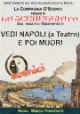 Oggi in scena “La Sceneggiata - Vedi Napoli (a Teatro) e poi muori” della Compagnia Teatrale “O’ Scenici” di San Benedetto del Tronto