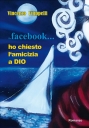 Prosegue il successo del romanzo di Vincenzo Filippelli. Presentato a Cava di Melis il romanzo “Su Facebook…ho chiesto l’amicizia a Dio”
